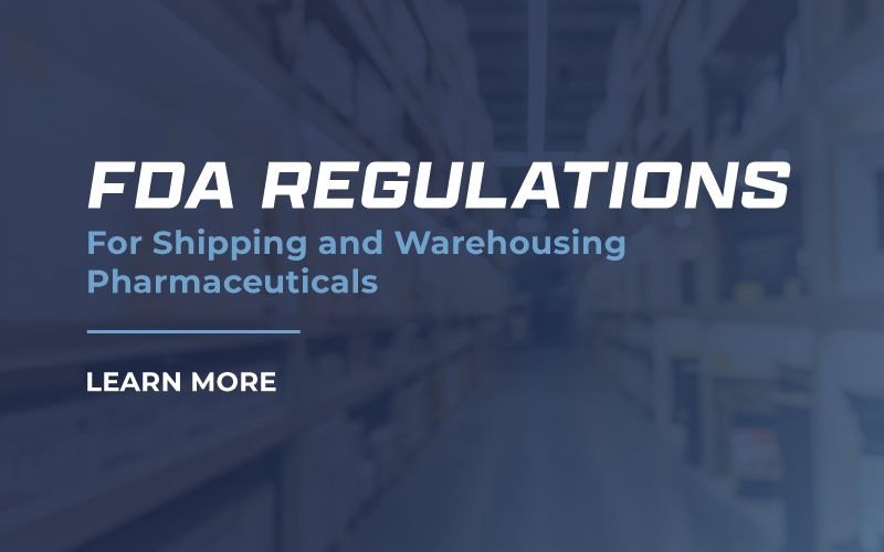 FDA Regulations on Pharmaceutical Shipping and Warehousing