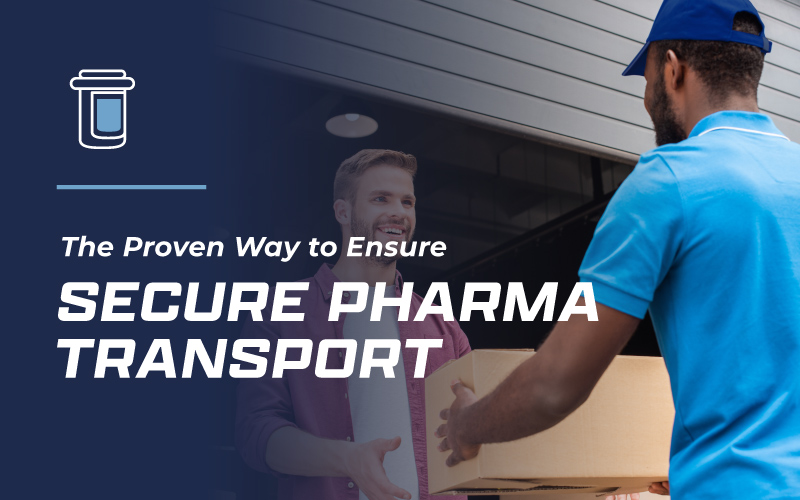 Obtain Secure Pharma Transport via Proven Services
