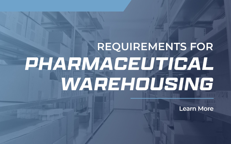 A Brief Introduction to Pharmaceutical Warehouse Requirements