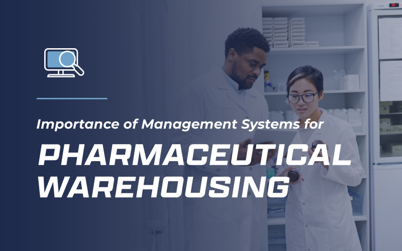 The Advantages of a Pharmaceutical Warehouse Management System