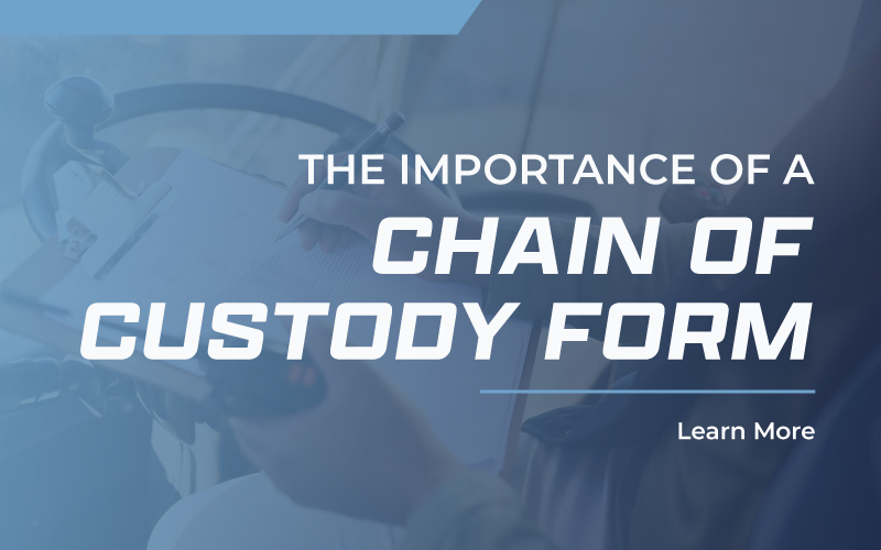 Chain of Custody Form: What Is It and Why Is It Needed?