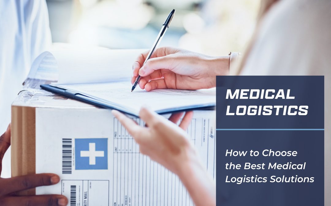 How to Choose the Best Medical Logistics Solutions