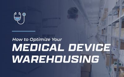 Medical Device Warehousing: How to Optimize for Your Business