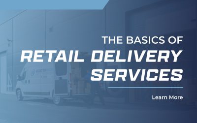 From Warehouse to Doorstep: Retail Delivery Services 101
