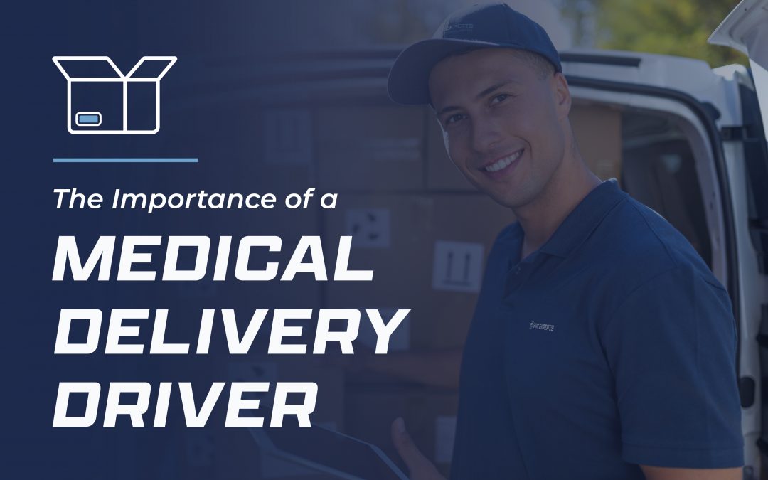 The Importance of a Medical Delivery Driver